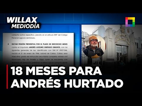 Willax Mediodía - OCT 02 - ANDRÉS HURTADO: DICTAN 18 MESES DE PRISIÓN PREVENTIVA CONTRA 'CHIBOLÍN'