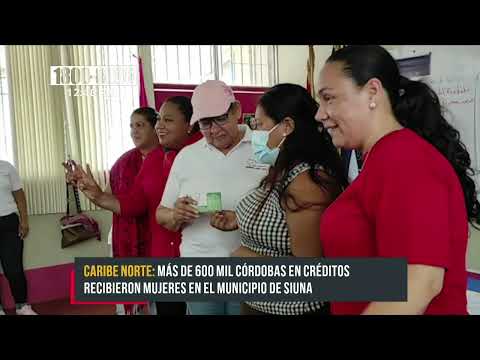 Mujeres de Siuna reciben financiamiento para sus emprendimientos - Nicaragua