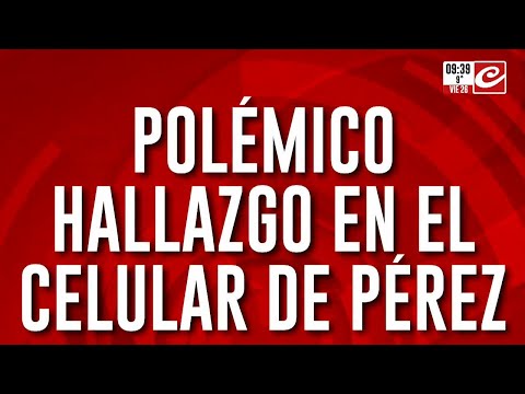 Caso Loan: polémico hallazgo en el teléfono celular de Carlos Pérez