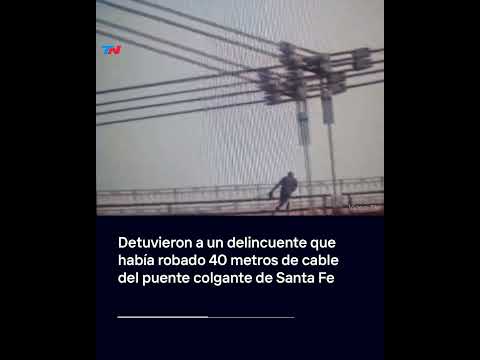 Detuvieron a un delincuente que había robado 40 metros de cable del puente colgante de Santa Fe