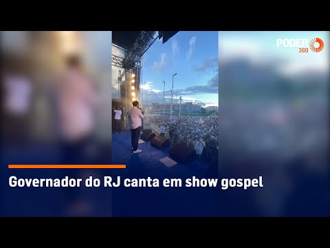 Governador do RJ canta em show gospel