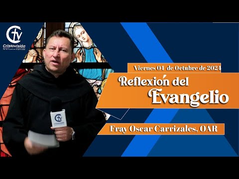 REFLEXIÓN DEL EVANGELIO | Viernes 04  de Octubre  de 2024 | Cristovisión