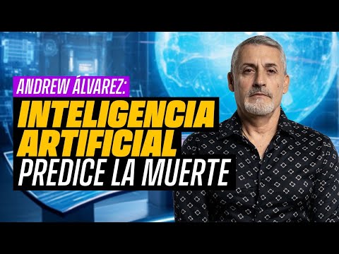 Inteligencia artificial predice la muerte. ANDREW ÁLVAREZ