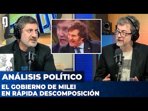 ? EL GOBIERNO DE MILEI EN RÁPIDA DESCOMPOSICIÓN