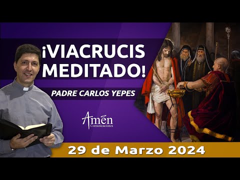 Padre Carlos Yepes l Viacrucis | viernes 29 Marzo 2024