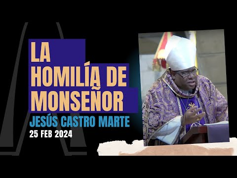 Homilía Mons. Jesús Castro · Santa Misa -2º domingo de Cuaresma - 25-2-24