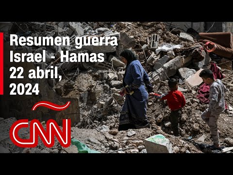Resumen en video de la guerra Israel - Hamas: noticias del 22 de abril de 2024