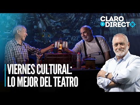 Viernes cultural: Lo mejor del teatro de Lima | Claro y Directo con Álvarez Rodrich