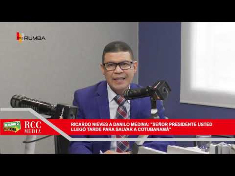 Ricardo Nieves a Danilo Medina: Señor presidente usted llegó tarde para salvar a Cotubanamá