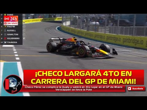 Checo Pérez se complica la Qualy y saldrá en 4to lugar en el GP de Miami Verstappen se lleva la Pole