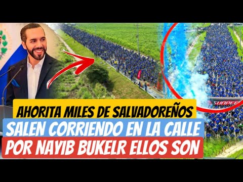 Miles de Salvadoreño salen corriendo de Urgencia por Bukele