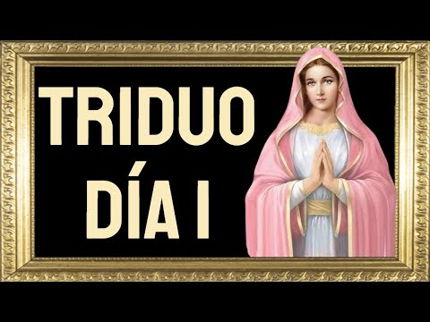 ?Triduo a la Inmaculada Concepción, día 1