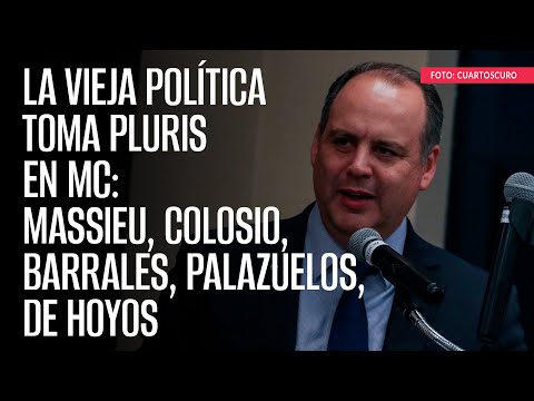 La vieja política toma pluris en MC: Massieu, Colosio, Barrales, Palazuelos, De Hoyos