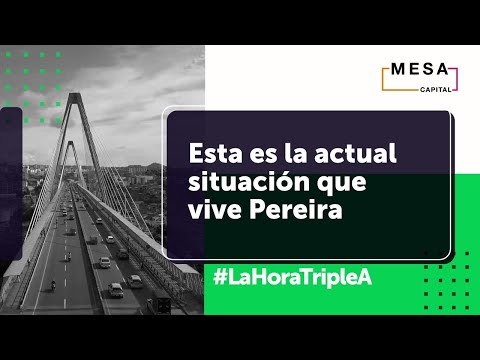 Pereira: entre la resistencia y la muerte | La Hora Triple A | Mesa Capital | 2 de mayo 2021