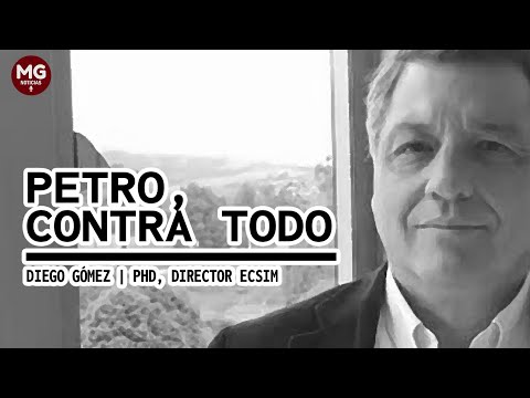 PETRO, CONTRA TODO  Columna de Diego Gómez