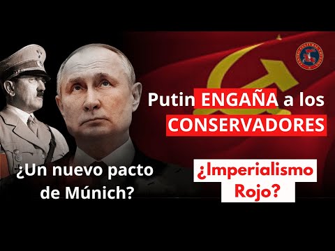 Putin engaña a los Conservadores, ¿Imperialismo Rojo?