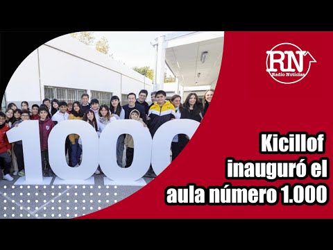 Kicillof inauguró el aula número 1 000 desde el inicio de la gestión