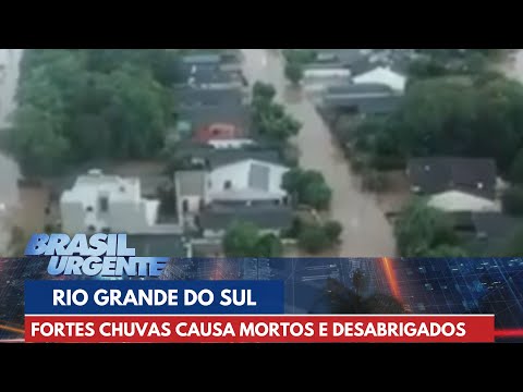 Calamidade devido a fortes chuvas no RS tem mortos e desabrigados | Brasil Urgente