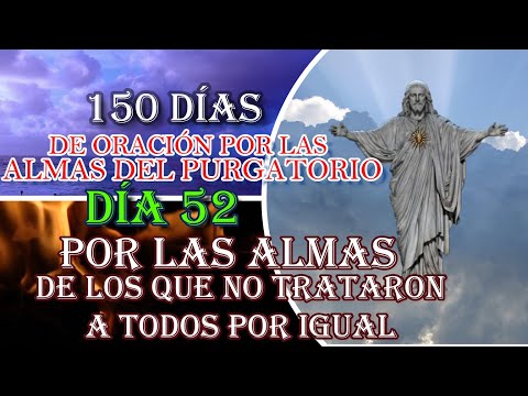 150 DÍAS DE ORACIÓN POR LAS ALMAS DEL PURGATORIO DÍA 52