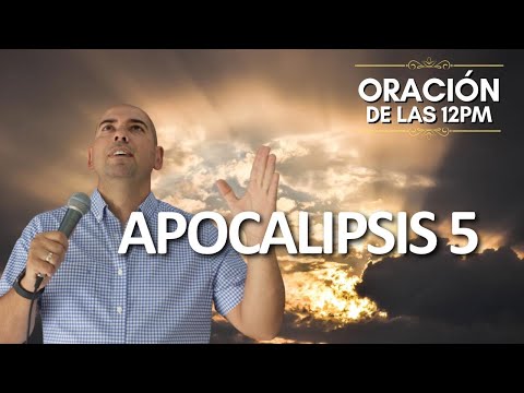 Apocalipsis 5 | Oración de las 12pm