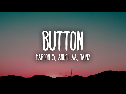 Maroon 5, Anuel AA, Tainy - Button (Letra/Lyrics)