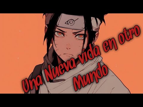 [En Emisión] Cap 3 Una Nueva Vida en el Mundo de Naruto