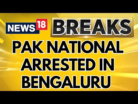 Pakistan National Named Rashid Ali, Has Been Arrested From Bengaluru | Breaking News | News18