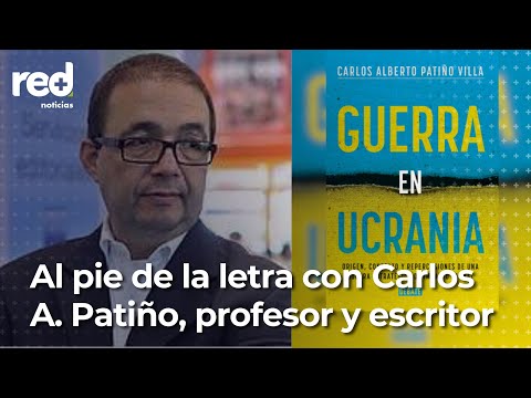 Entrevista: Carlos A. Patiño habla sobre su libro 'Guerra en Ucrania' | Red+ Noticias