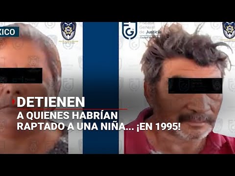 Detienen a quienes habrían RAPTADO a La Niña de Chapultepec hace 28 años