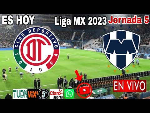 Toluca vs. Monterrey en vivo, donde ver, a que hora juega Toluca vs. Monterrey Liga MX 2023
