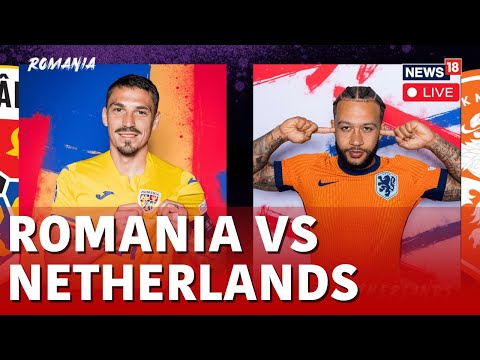 LIVE: Romania Vs Netherlands | Euro 2024 Clash LIVE | Romania vs Netherlands Updates | N18G