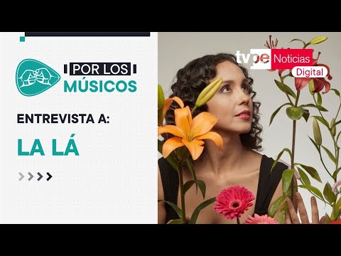 Entrevista a La Lá en 'Por Los Músicos?? ' de TVPerú Noticias Digital