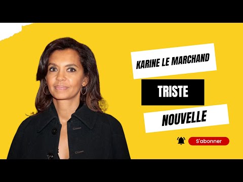 Karine Le Marchand au plus mal : La triste nouvelle !