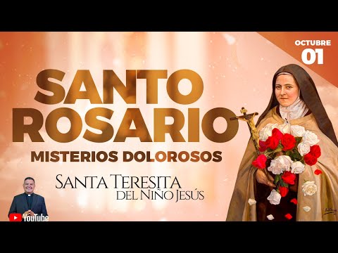 Santo Rosario de Hoy Martes 01 de Octubre  l Misterios DolorososSanta Teresita del Niño Jesús