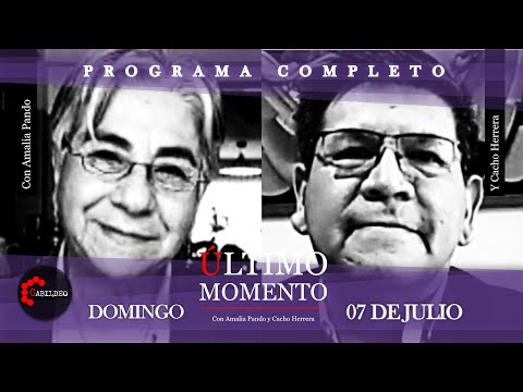 #ÚltimoMomento | PROGRAMA COMPLETO | 07.07.2024 | #CabildeoDigital