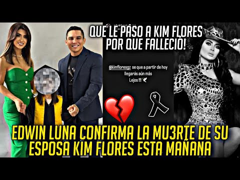 MUERE KIM FLORES ESPOSA DE EDWIN LUNA! ¿QUE LE PASO? DESCANSA EN PAZ