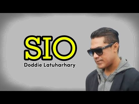 SIO || Doddie Latuharhary ( Vidio Lyric )