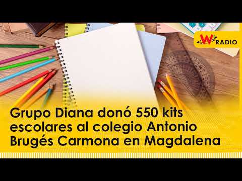 Grupo Diana donó 550 kits escolares al colegio Antonio Brugés Carmona en Magdalena