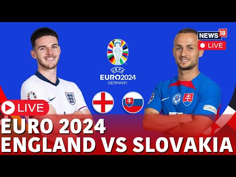 ENG Vs SVK Match Live |  UEFA Euro 2024 Round Of 16 : England Vs Slovakia Match | Football | N18G
