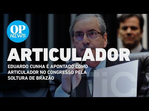 Eduardo Cunha é apontado como articulador no Congresso pela soltura de Brazão | O POVO NEWS