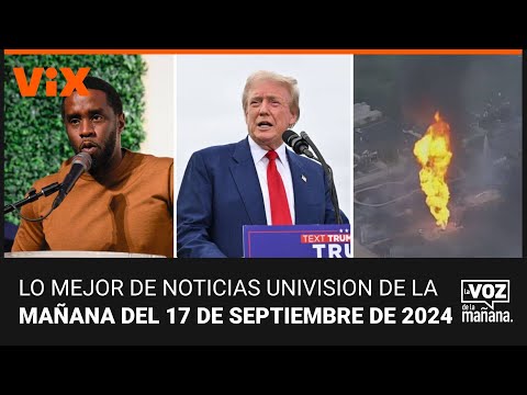 Lo mejor de Noticias Univision de la mañana | martes 17 de septiembre de 2024