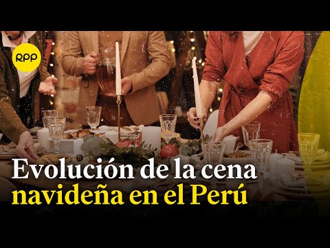 La transformación de la cena navideña en el Perú: Conoce su historia