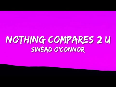 Sinéad O'Connor - Nothing Compares 2 U (Lyrics)  | 1 Hour Version