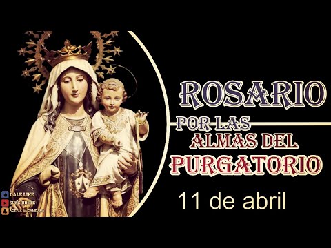 Rosario por las Almas del Purgatorio 11 de abril