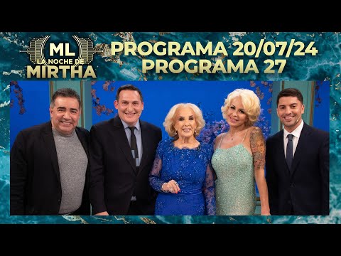 LA NOCHE DE MIRTHA - Programa 20/07/24 - PROGRAMA 27 - TEMPORADA 2024