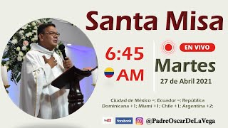 Santa Misa de Hoy; 27 de Abril 2021