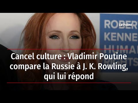 Cancel culture : Vladimir Poutine compare la Russie à J. K. Rowling, qui lui répond