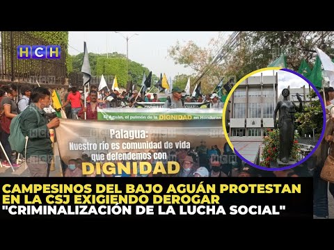 Campesinos del bajo Aguán protestan en la CSJ exigiendo derogar criminalización de la lucha social