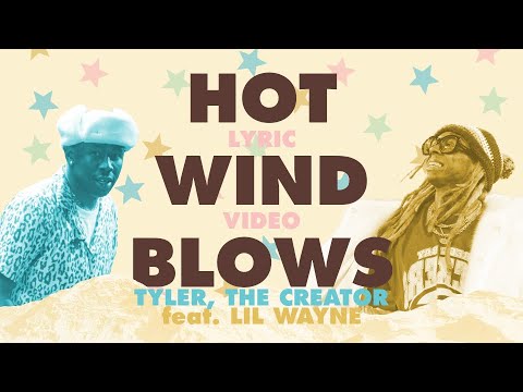 Tyler, The Creator - HOT WIND BLOWS (feat. Lil Wayne) (LYRIC VIDEO)