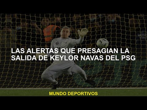 Una advertencia que predijo la partida de Keylor Navas del PSG